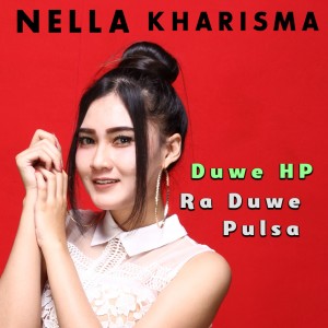 收聽Nella Kharisma的Duwe Hp Ra Duwe Pulsa (Explicit)歌詞歌曲