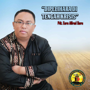 收聽Pdt. Esra Alfred Soru的Dipelihara Di Tengah Krisis歌詞歌曲