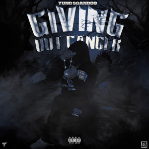 Listen to Giving out Cancer (Explicit) song with lyrics from Yung Scandoo
