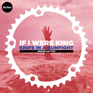 收聽If I Were King的Knife In A Gunflight (Duncan Gray Remix)歌詞歌曲