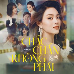 收聽Minh Khuê的Chắc Chắn Không Phải歌詞歌曲