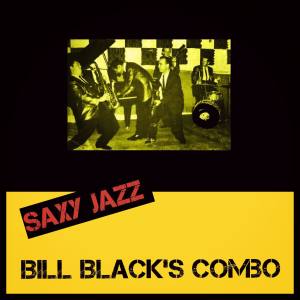 Album Saxy Jazz oleh Bill Black's Combo