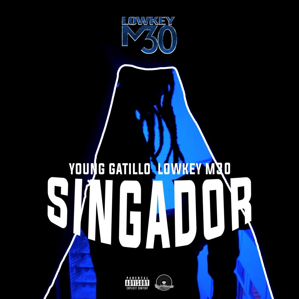 Singador (feat. Lowkey M30 & Young Gatillo) (Explicit)