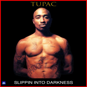 2Pac的專輯Slippin' Into Darkness (Explicit)
