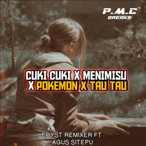收聽ERYST REMIXER的CUKI CUKI / MENIMISU / POKEMON / TAU TAU歌詞歌曲