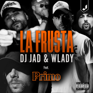 La Frusta (feat. Primo) (Explicit) dari Dj Jad