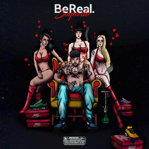 收听SoyoZito的BeReal. (Explicit)歌词歌曲
