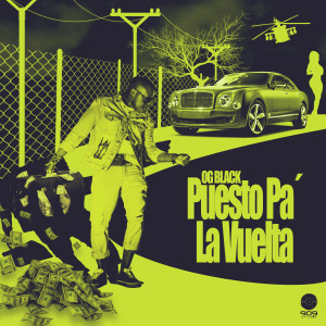 Album Puesto Pa´La Vuelta (Explicit) from OG Black & Guayo Man