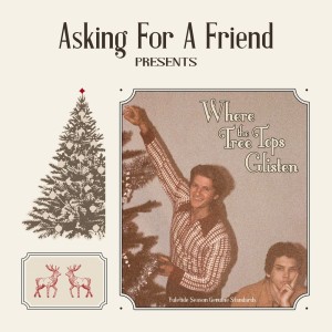 Album Where the Tree Tops Glisten from Asking for a Friend