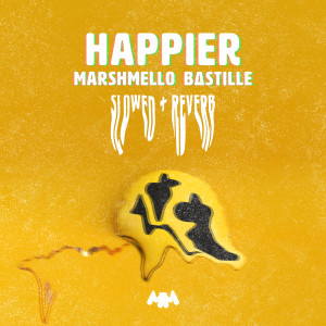 Marshmello的專輯Happier (Slowed + Reverb)