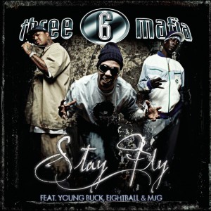 ดาวน์โหลดและฟังเพลง Stay Fly พร้อมเนื้อเพลงจาก Three 6 Mafia