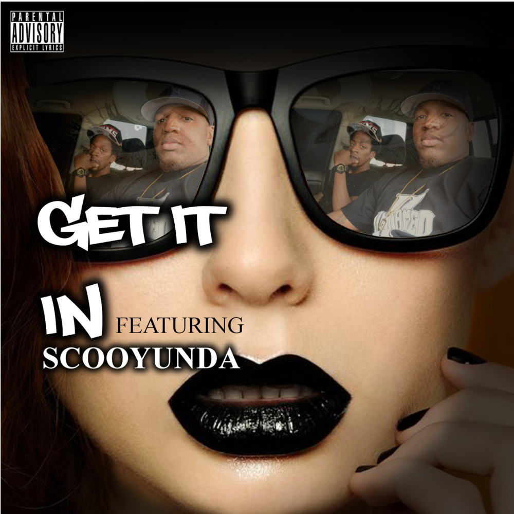 Get It in (feat. Scooyunda) (Explicit)