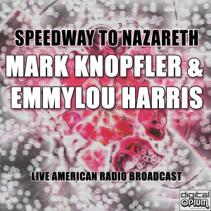 Album Speedway to Nazareth (Live) oleh Mark Knopfler