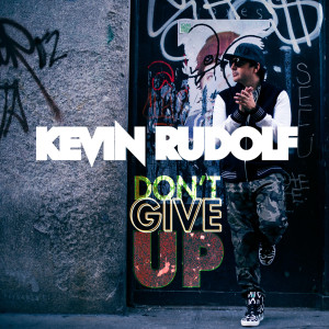 Kevin Rudolf的專輯Don't Give Up