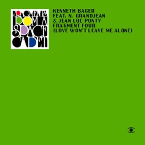 The Kenneth Bager Experience的專輯Fragment 4 - Love Won't Leave Me Alone
