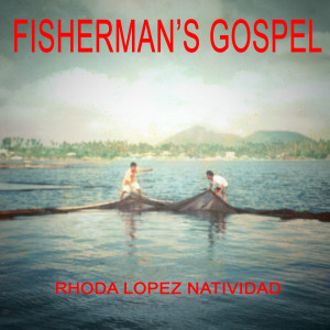 收聽RHODA LOPEZ NATIVIDAD的The Fisherman's Gospel歌詞歌曲