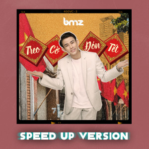 ดาวน์โหลดและฟังเพลง Treo Cờ Đón Tết (Speed Up Version) พร้อมเนื้อเพลงจาก Doãn Hiếu