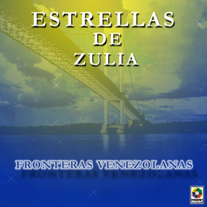 Estrellas De Zulia的專輯Fronteras Venezolanas