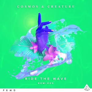 Cosmos & Creature的專輯Ride the Wave (Remixes)