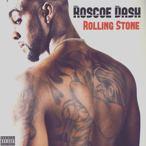 收聽Roscoe Dash的Rolling Stone (Explicit)歌詞歌曲