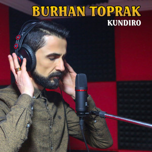 收听Burhan Toprak的Kundıro歌词歌曲
