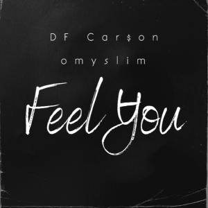 DF Car$on的專輯Feel You