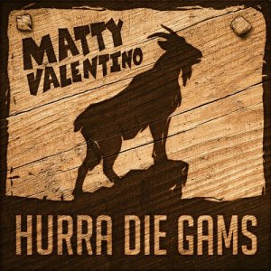 Dengarkan lagu Hurra die Gams nyanyian Matty Valentino dengan lirik