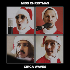 Miss Christmas dari Circa Waves