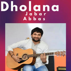 收聽Jabar Abbas的Dholana歌詞歌曲