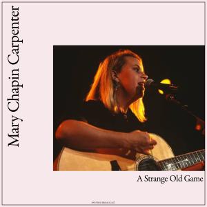 Album A Strange Old Game (Live) from Mary Chapin Carpenter