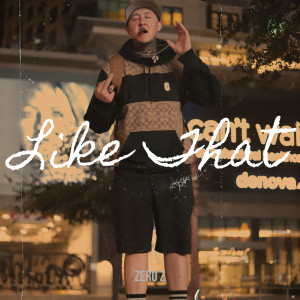 Listen to Like That (Explicit) song with lyrics from Zero Z