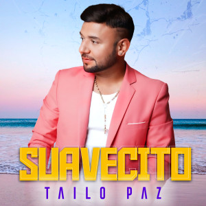 ดาวน์โหลดและฟังเพลง Suavecito พร้อมเนื้อเพลงจาก Tailo Paz