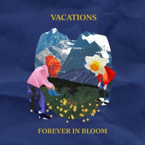 Album Forever in Bloom oleh Vacations
