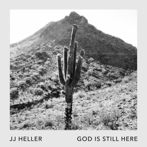 Listen to God Is Still Here song with lyrics from JJ Heller