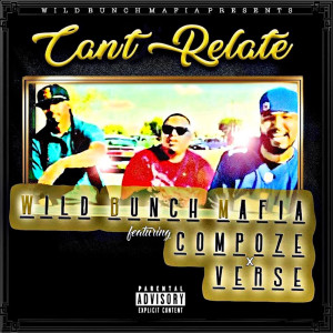 Listen to Cant Relate (Explicit) song with lyrics from wild bunch mafia