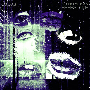 Album koi no yokan freestyle (Explicit) from D$ Luqi