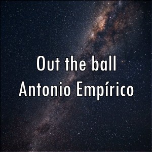收听ANTONIO EMPÍRICO的Out the Ball歌词歌曲