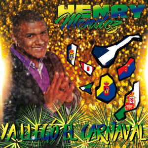 ดาวน์โหลดและฟังเพลง Ya Llegó El Carnaval พร้อมเนื้อเพลงจาก Henry Mendez