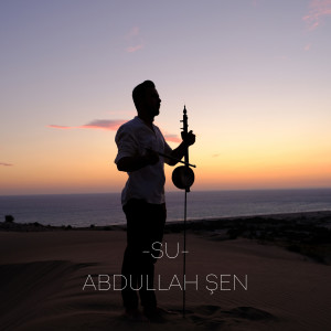 Abdullah Şen的专辑Su