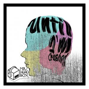Listen to Until I'm Crushed song with lyrics from Mr. HeadBox