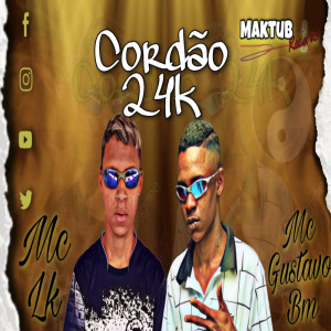 Listen to Cordão 24k song with lyrics from MC LK
