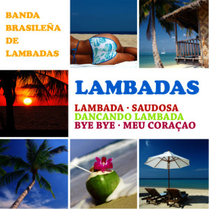 收聽Banda Brasileña De Lambadas的Lambada歌詞歌曲