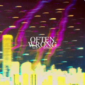 ดาวน์โหลดและฟังเพลง Often Wrong (Slip-D Remix) พร้อมเนื้อเพลงจาก Frère
