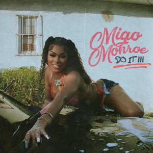 Listen to Do It (Explicit) song with lyrics from Migo Monroe