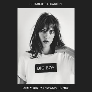 收聽Charlotte Cardin的Dirty Dirty (NWGSPL Remix)歌詞歌曲