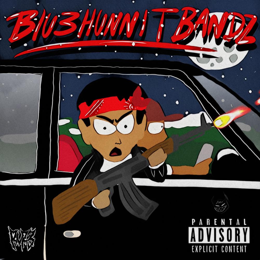 BLU3HUNNITBANDZ  (Explicit)