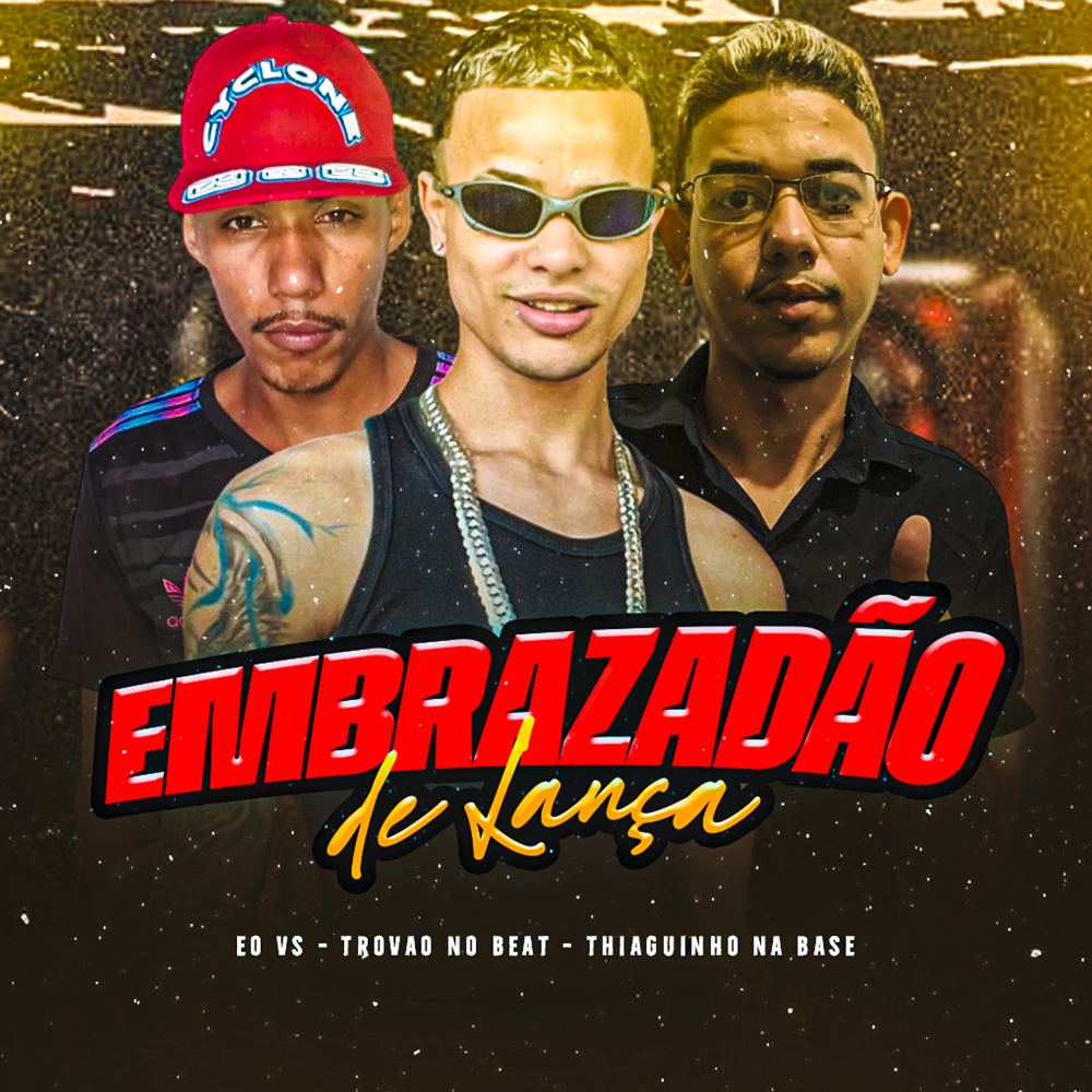 Embrazadão de Lança (Explicit)