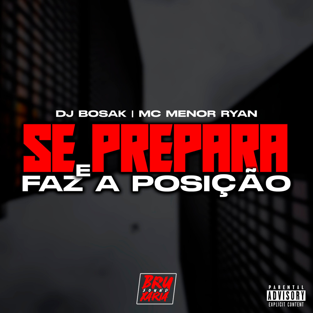 Se Prepara e Faz a Posição (Explicit)