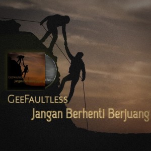 收聽GeeFaultless的Jangan Berhenti Berjuang歌詞歌曲