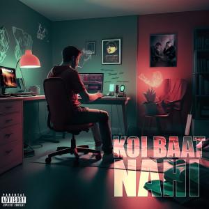 Listen to Koi Baat Nahi (Explicit) song with lyrics from Pachaas Tola